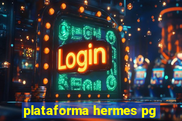 plataforma hermes pg